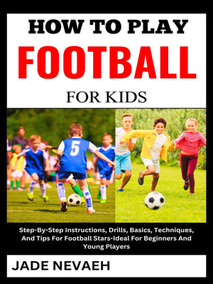 cover image of HOW TO PLAY FOOTBALL FOR KIDS